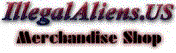 Visit IllegalAliens.US Merchandise Shop